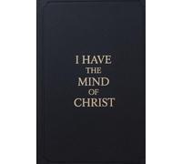 Mind of Christ Journal: 172 Days of Prayer, Renewal & Spiritual Clarity