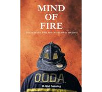 Mind of Fire: The Science and Art of Decsion Making