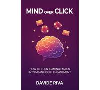 Mind Over Click: How To Turn iGaming Emails Into Meaningful Engagement