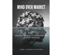 Mind Over Market: Mastering the Psychology of Crypto Trading