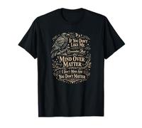 Mind Over Matter If You Don't Like Me Raven Men Women Cita Camiseta