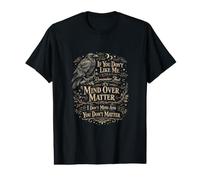 Mind Over Matter If You Don't Like Me Raven Men Women Cita Camiseta gráfica económica