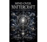 Mind Over Mattercraft: The Laws of Inner Physics