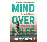 Mind over Miles: Mind over Miles - The untold story behind the record-breaking run