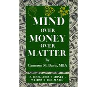 Mind Over Money Over Matter