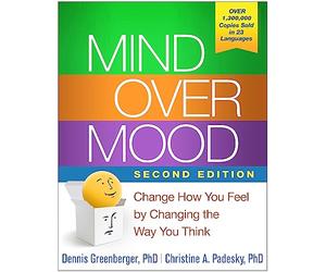 Mind Over Mood, Second Edition: Change How You Feel by Changing the Way You Think