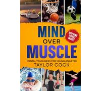 Mind Over Muscle: Mental Toughness for Young Athletes