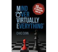 Mind Over Virtually Everything: 10 Codes to Transform Your Life