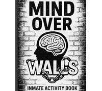 Mind Over Walls: Inmate Activity Book