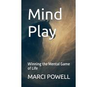 Mind Play, Winning the Mental Game of Life