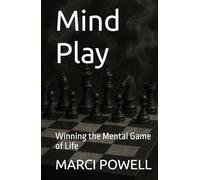 Mind Play: Winning the Mental Game of Life