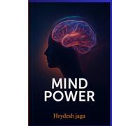MIND POWER: Recognize Your Mental Strength and Change Your Life