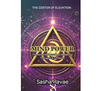 Mind Power: The Alchemist’s Guide to Mastering Thoughts & Emotions