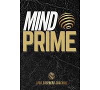 Mind Prime: Master Your Mind. Transform Your Life.