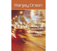 "Mind Puzzles: A Fun and Challenging Collection of Brain Teasers": "Boost Your Cognitive Skills and Have Hours of Entertainment with These Engaging Puzzles"