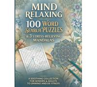 MIND RELAXING 100 Word Search Puzzles: & 3 STRESS-RELIEVING MANDALAS: A Soothing Collection for Seniors & Adults to Unwind and De-Stress