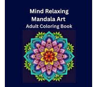 Mind Relaxing Mandala Art: Adult Coloring Book