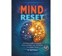 MIND RESET for Teens: A 30-Day Guide to Balance, Focus, and Real-Life Confidence in a Digital World