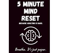 Mind Reset Journal: A Simple Daily Brain Dump for Busy Adults (Large Print Edition): Because Adulting Is Hard - Morning Intention, Quick Mind Dump & Evening Reflection
