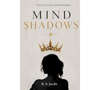 Mind Shadows: Tales of Love and Madness