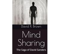 Mind Sharing: The Saga of David Sanders
