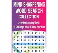 Mind-Sharpening Word Search Collection: 2400 Brain-Teasing Words to Challenge, Relax & Boost Your Mind