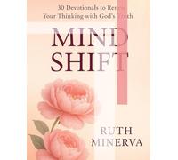 Mind Shift: 30 devotionals to Renew your Thinking with Gods Truth