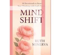 Mind Shift: 30 devotionals to Renew your Thinking with Gods Truth