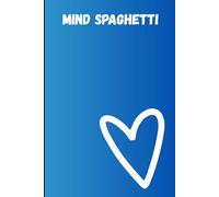 Mind Spaghetti: A Funny Journal for Tangled Thoughts and Random Ideas - Perfect Gift for Friends & Family (6x9 Inch, 149 Pages, High Quality Notebook)
