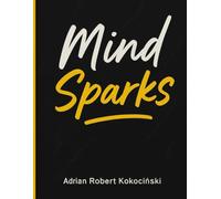 Mind Sparks - Creative Notebook for Big Ideas: A Bold, Minimal Journal for Notes, Brainstorms & Inspiration