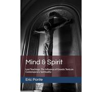 Mind & Spirit: Lost Teachings: The Influence of Gnostic Texts on Contemporary Spirituality (Ancient Secrets)