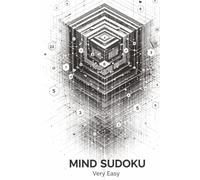 MIND SUDOKU: MIND SUDOKU,SUDOKU BRAIN GAMES: A Relaxing Sudoku Puzzles Book for Beginners and Stress Relief, VERY EASY ,Help Calm the Mind , and Focus,Solutions Included 120pages, 480+ Puzzles