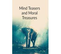Mind Teasers and Moral Treasures: A Brain Gym through Idioms Where Curiosity Turns into Clarity and Language Sparks Life Lessons