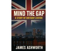 Mind the Gap: A Story of Britain's Divide