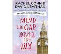 Mind the Gap, Dash and Lily: The final book in the unmissable and feel-good romantic trilogy of 2020! Dash & Lily's Book of Dares now an original Netflix series!