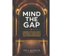 Mind The Gap: Hidden in plain sight between AI behaviour and human behaviour