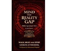 Mind the Reality Gap: Mildly Apocalyptic Vol1 (Mind the Reality Gap Series)