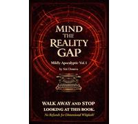 Mind the Reality Gap: Mildly Apocalyptic Vol1 (Mind the Reality Gap Series)
