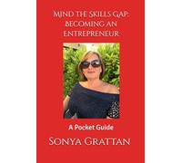 Mind the Skills Gap: Becoming an Entrepreneur: A Pocket Guide