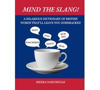 Mind the Slang!: A Hilarious Dictionary of British Words That’ll Leave You Gobsmacked (The Proper British Banter Collection)