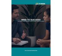 Mind to Succeed: The Complete Mental Performance Guide for Athletes, Coaches and Parents