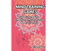 MIND TRAINING GAMES: Sudoku for Adults - Medium Difficulty Puzzle Book 1 (Series)