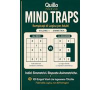 Mind Traps: Rompicapi di Logica per Adulti: 100 Enigmi Visivi che Ingannano l'Occhio - Fidati della Logica, non dell'Immagine (Volume 1: Simmetria)