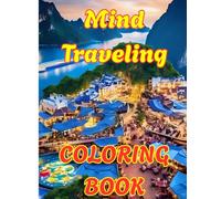 Mind Traveling Coloring Book: Mind traveling inspiration for the soul