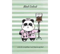 Mind Unload: Notes for Everything I Can’t Keep in My Head A Cute Stress-Relief Notebook for Nurses, Students, and Busy Minds