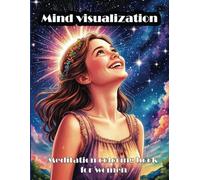 Mind visualization. Meditation coloring book for women.: Self love and relaxation.