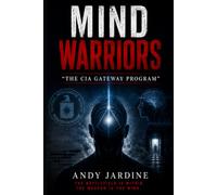 Mind warriors: The CIA Gateway Program
