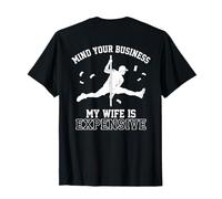 Mind Your Business My Wife is Expensive Funny Husband Meme Camiseta