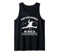Mind Your Business My Wife is Expensive Funny Husband Meme Camiseta sin Mangas