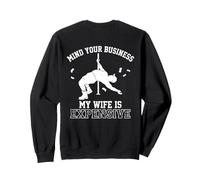 Mind Your Business My Wife is Expensive Funny Husband Meme Sudadera